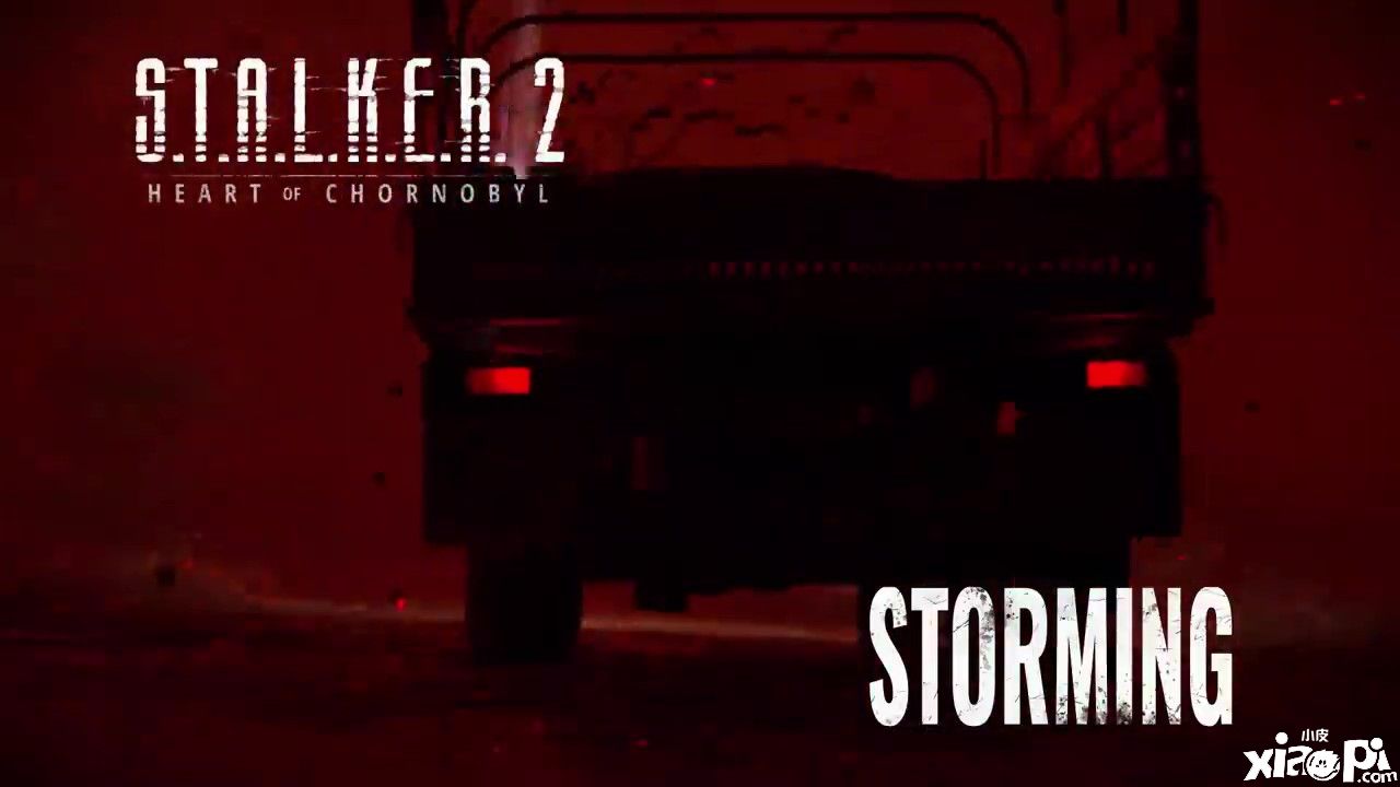 《潜行者2:切尔诺贝利之心》原声带“Storming”视频公布,游戏2023年发售!