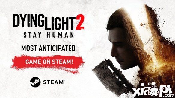 《消逝的光芒2》超《艾尔登法环》成steam愿望单榜首！