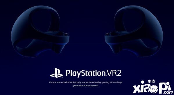 SIE的CEO称已为索尼PS VR2游戏库储备20款游戏！