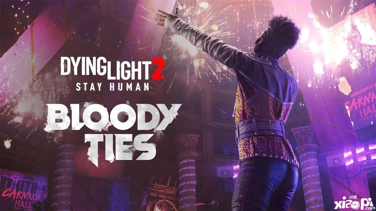 《消逝的光芒2》DLC“血腥纽带”跳票，延期至11月10日发售！