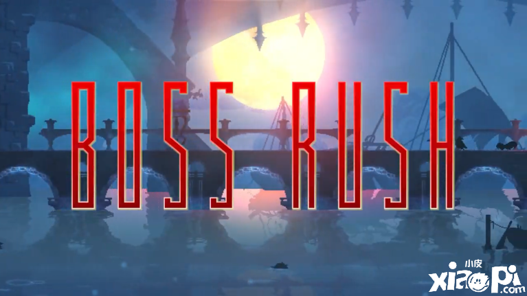 《死亡细胞》免费更新“Boss Rush”今日正式上线！