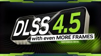 DLSS4.5发布:支持20系以上 50系独占帧数暴增新功能